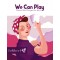 We Can Play: Women Who Changed The World