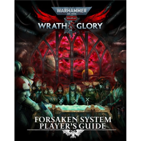 Warhammer 40K Wrath & Glory RPG Forsaken System Players Guide