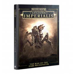 Legions Imperialis - The Rise of the Dark Mechanicum